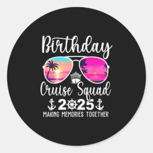 Birthday Cruise Squad 2025 Cruising Summer Vacatio Classic Round Sticker