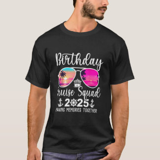 Birthday Cruise Squad 2025 Cruising Summer Vacatio T-Shirt