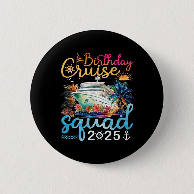 Birthday Cruise Squad 2025 Family Cruise Vacation  6 Cm Round Badge (Front)