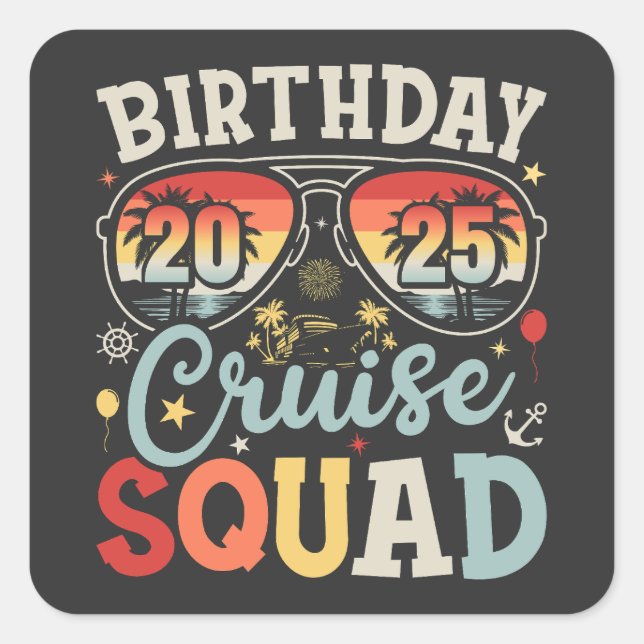 Birthday Cruise Squad 2025 Family Matching Square Sticker (Front)