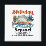 Birthday Cruise Squad 2025 Friends Family Vacation Magnet<br><div class="desc">Birthday Cruise Squad 2025 Friends Family Vacation Matching</div>