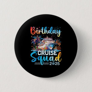 Birthday Cruise Squad 2025 Its My Birthday Party C 6 Cm Round Badge