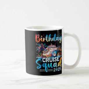 Birthday Cruise Squad 2025 Its My Birthday Party C Coffee Mug