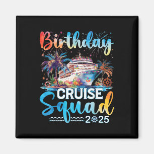Birthday Cruise Squad 2025 Its My Birthday Party C Magnet