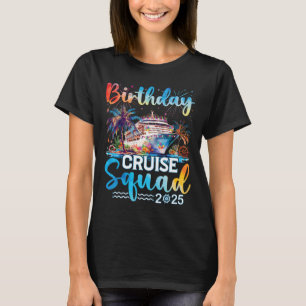 Birthday Cruise Squad 2025 It's My Birthday Party T-Shirt