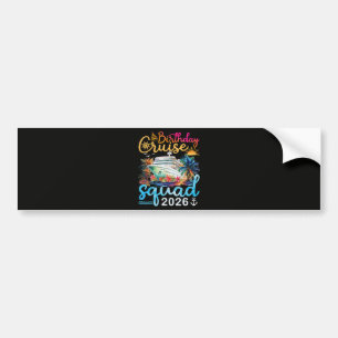 Birthday Cruise Squad 2026 Bumper Sticker