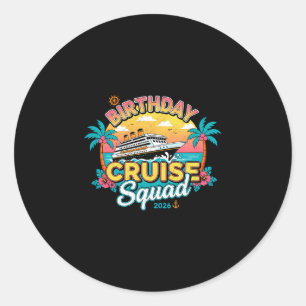Birthday cruise squad 2026 cruise birthday party classic round sticker