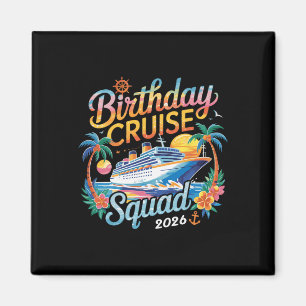 Birthday Cruise Squad 2026 Family Cruise Vacation Magnet