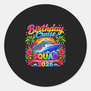 Birthday cruise squad 2026 family vacation classic round sticker