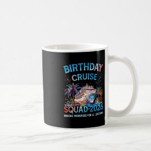 Birthday Cruise Squad 2026 Party Crew On Board Shi Coffee Mug