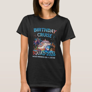 Birthday Cruise Squad 2026 Party Crew On Board Shi T-Shirt