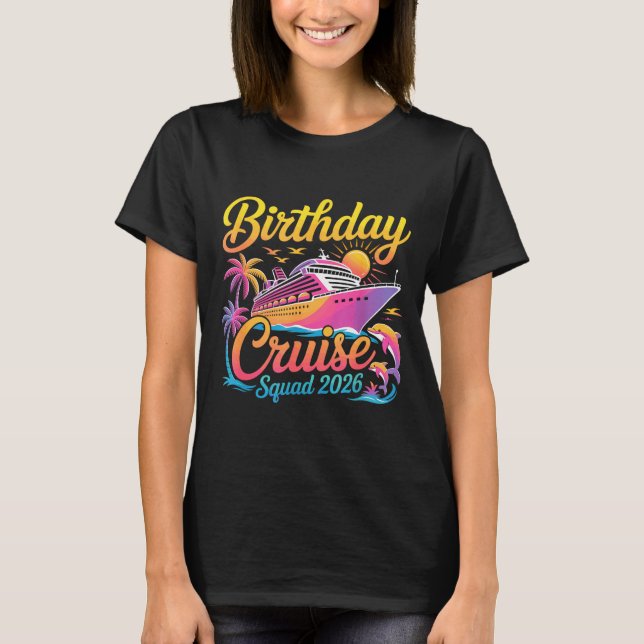 Birthday Cruise Squad 2026 Vacation Summer Trip Fa T-Shirt (Front)