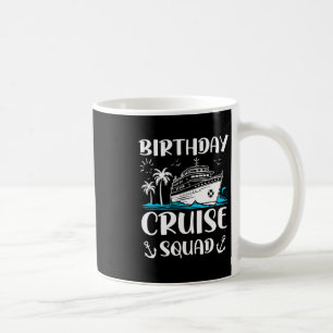 Birthday Cruise Squad Birthday Party Crew Coffee Mug