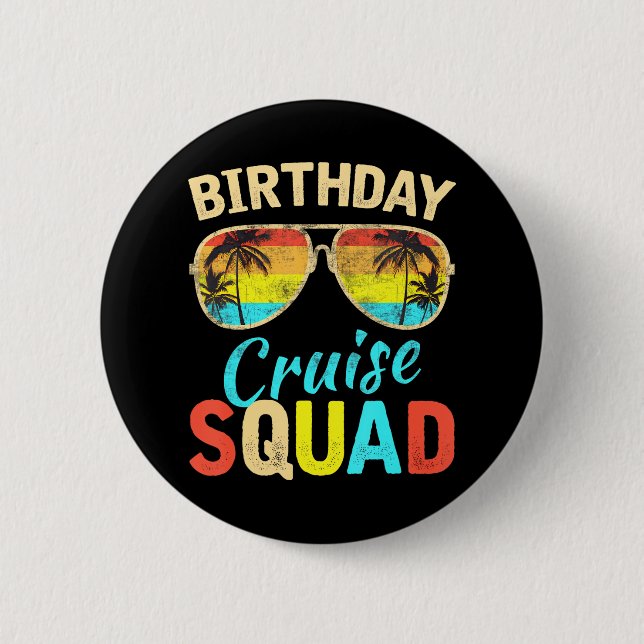 Birthday Cruise Squad Birthday Party Cruise Squad 6 Cm Round Badge (Front)