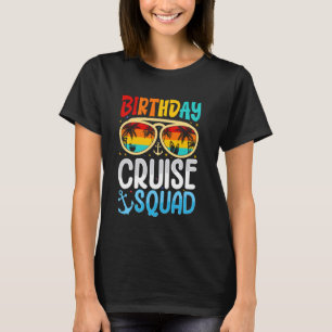 Birthday Cruise Squad Cruising Vacation Funny Crew T-Shirt
