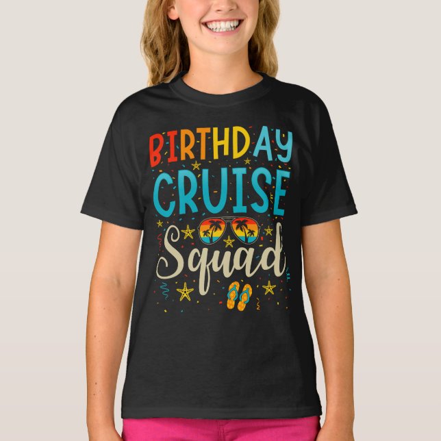 Birthday Cruise Squad Cruising Vacation Girl T-Shirt (Front)