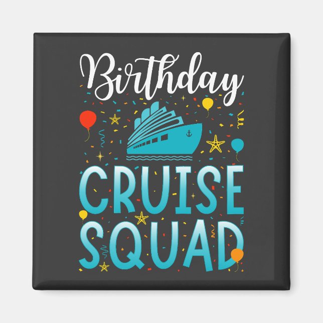 Birthday Cruise Squad Cruising Vacation Square Magnet (Front)