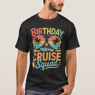 Birthday Cruise Squad Family Vacation Reunion Part T-Shirt