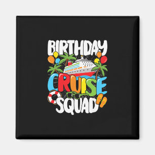 Birthday Cruise Squad Funny Sea Trip Men Women Kid Magnet