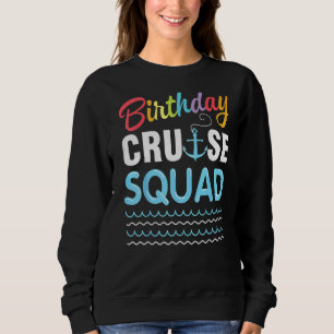Birthday Cruise Squad Happys To Mes Captain King Q Sweatshirt