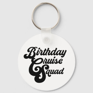 Birthday Cruise Squad Key Ring