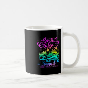 Birthday Cruise Squad Matching Family Cruise Trip Coffee Mug