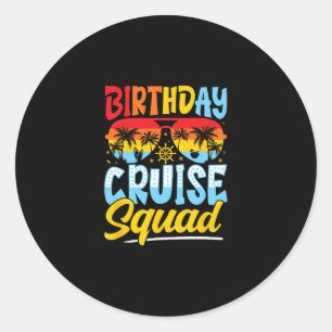 Birthday Cruise Squad Matching Vacation Party  Classic Round Sticker