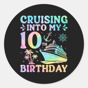 Birthday Cruise Vacation Trip Cruising Into My 10t Classic Round Sticker