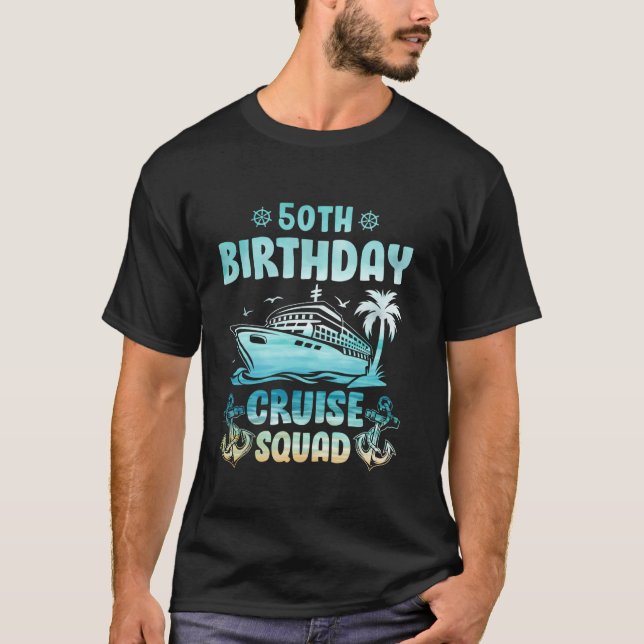 Birthday Cruising Party 50Th Birthday Cruise Squad T-Shirt (Front)