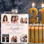 Birthday custom photo collage rose gold friends hip flask<br><div class="desc">A gift from her best friends for a woman's 21st (or any age) birthday, celebrating her life with a collage of 6 of your photos of her, her friends, family, interest or pets. Personalise and add her name, age 21 and your names. Black text. A chic, feminine rose gold, pink...</div>