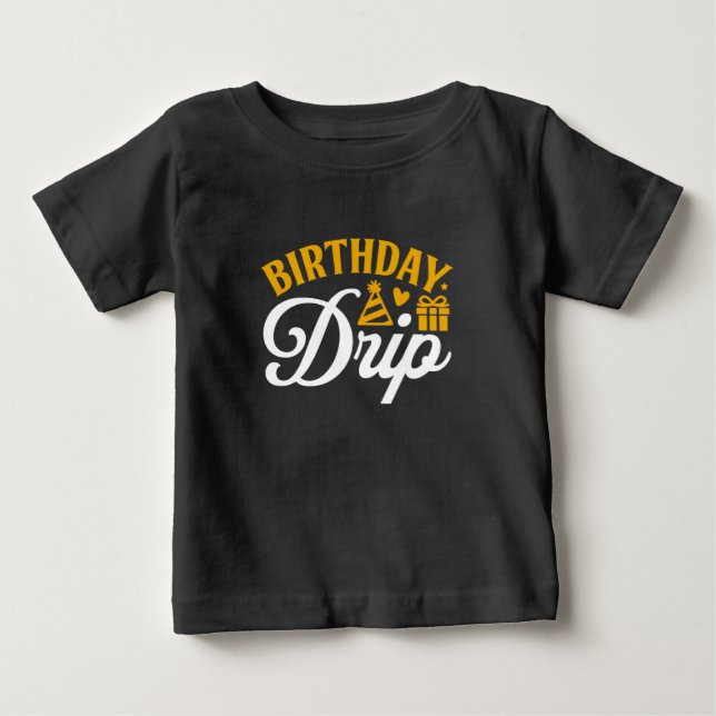 Birthday Drip Tee - The Perfect Gift for a Stylish (Front)