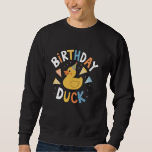 Birthday Duck Kids Girls Boys Rubber Duck Bday Par Sweatshirt