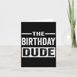 Birthday Dude Graphic Novelty Men Women Boys Girls Card