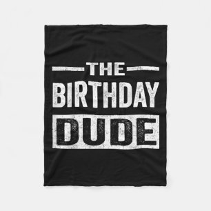 Birthday Dude Graphic Novelty Men Women Boys Girls Fleece Blanket
