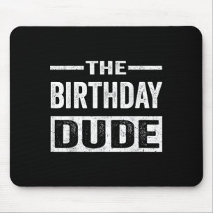Birthday Dude Graphic Novelty Men Women Boys Girls Mouse Pad