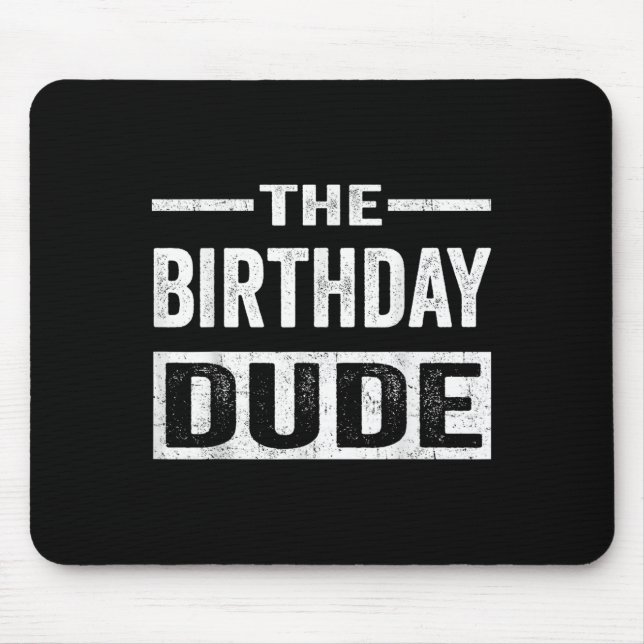 Birthday Dude Graphic Novelty Men Women Boys Girls Mouse Pad (Front)