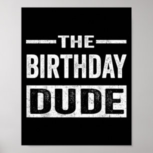 Birthday Dude Graphic Novelty Men Women Boys Girls Poster