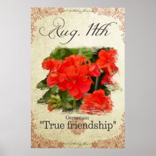 Birthday flowers on August 11th "Geranium" Poster