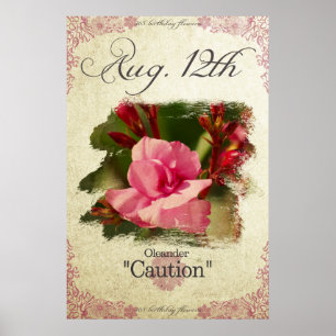 Birthday flowers on August 12th "Oleander" Poster