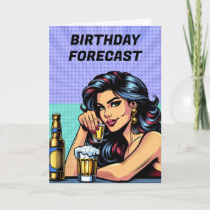 Birthday Forecast   Drinking and Bad Decisions  Card