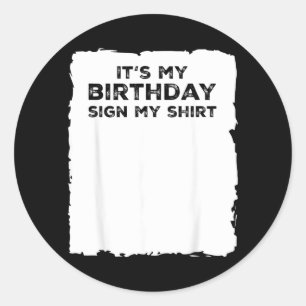 Birthday Funny Quote Saying Celebration Signature Classic Round Sticker