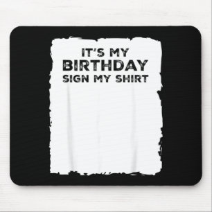 Birthday Funny Quote Saying Celebration Signature Mouse Pad
