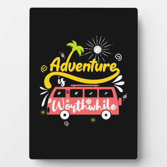 Birthday Gift Adventure Is Worthwhile Plaque (Front)