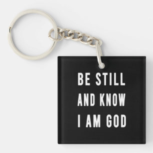 Birthday Gift Be Still And Know I Am Go Key Ring
