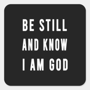 Birthday Gift Be Still And Know I Am Go Square Sticker