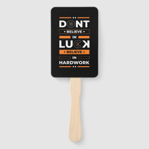 Birthday Gift Believe In Hard Work Hand Fan