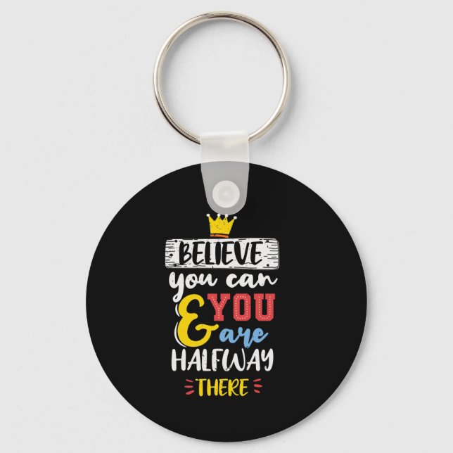Birthday Gift Believe You Can Key Ring (Front)