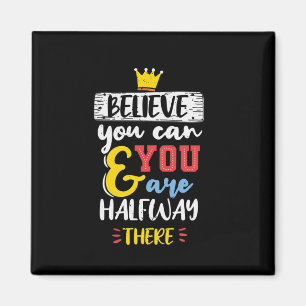 Birthday Gift Believe You Can Magnet