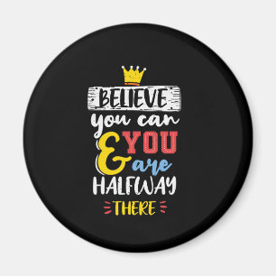Birthday Gift Believe You Can Magnet