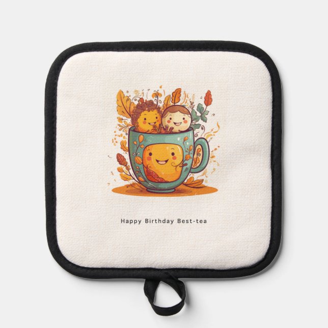 Birthday gift, best friend gift, best tea  pot holder (Front)